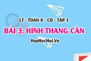 Hình thang cân khái niệm, tính chất, dấu hiệu nhận biết hình thang cân? Toán 8 bài 3 [b3c5cd1]